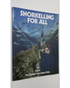Kirjailijan the British Sub-Aqua Club käytetty kirja Snorkelling for all