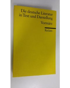 käytetty kirja Die deutsche Literatur in Text und Darstellung : Vormärz