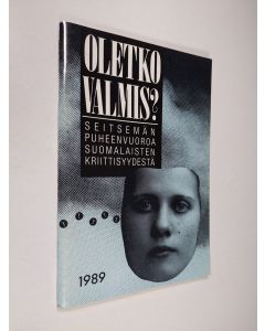 käytetty teos Oletko valmis : seitsemän puheenvuoroa suomalaisten kriittisyydestä