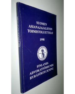 käytetty kirja Suomen asianajajaliiton toimistoluettelo : luettelo asianajajista ja asianajotoimistoista 1998 = Finlands advokatförbunds byråförteckning : förteckning över advokater och advokatbyråer 1998
