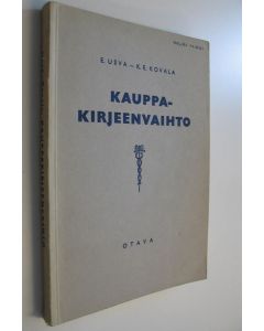 Kirjailijan Erkki ym. Usva käytetty kirja Kauppakirjeenvaihto : oppikirja kauppaoppilaitoksia ja kirjeenvaihtajia varten