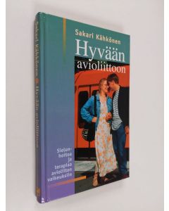 Kirjailijan Sakari Kähkönen käytetty kirja Hyvään avioliittoon : terapiaa ja sielunhoitoa avioliiton vaikeuksiin