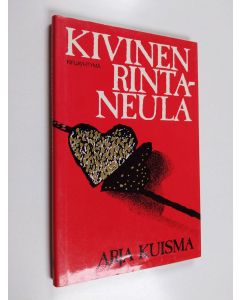 Kirjailijan Arja Kuisma käytetty kirja Kivinen rintaneula