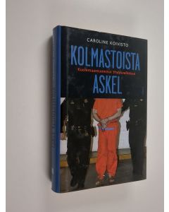 Kirjailijan Caroline Koivisto käytetty kirja Kolmastoista askel