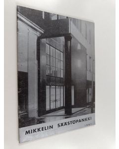 käytetty teos Mikkelin Säästöpankin vuosikertomus 115. tilivuodelta 1961