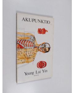 Kirjailijan Lai Yin Yeung käytetty kirja Akupunktio