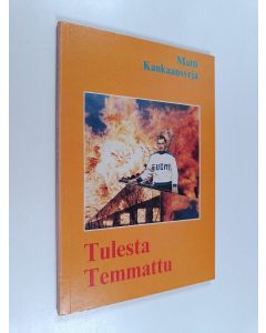 Kirjailijan Matti Kankaansyrjä käytetty kirja Tulesta temmattu