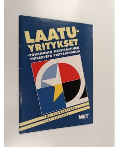 Kirjailijan Timo Hannukainen käytetty teos Laatuyritykset : toiminnan kehittäminen, yhteenveto yritysjohdolle