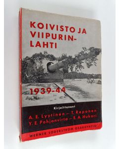 Kirjailijan A. E. Lyytinen & Y. E. Pohjanvirta ym. käytetty kirja Koivisto ja Viipurinlahti : 1939-44