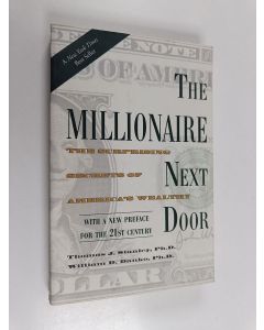 Kirjailijan Thomas J. Stanley käytetty kirja The millionaire next door : the surprising secrets of America's wealthy