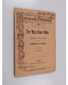 Kirjailijan Pedro Calderon de la Barca käytetty kirja Der Arzt seiner Ehre : Schauspiel in drei Aufzügen
