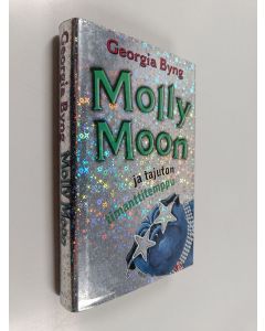 Kirjailijan Georgia Byng käytetty kirja Molly Moon ja tajuton timanttitemppu
