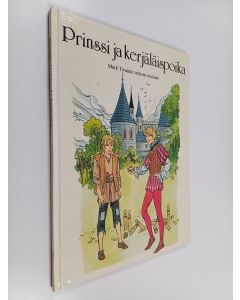 Kirjailijan Mark Twain käytetty kirja Prinssi ja kerjäläispoika : Mark Twainin teoksen mukaan