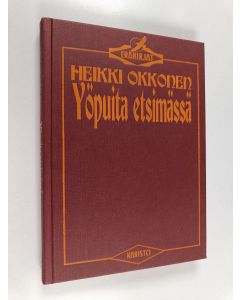 Kirjailijan Heikki Okkonen käytetty kirja Yöpuita etsimässä