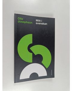 Kirjailijan Olle Josephson käytetty kirja Mitt i svenskan : artiklar om språk i Svenska dagbladet 1994-2013 - artiklar om språk i Svenska dagbladet 1994-2013