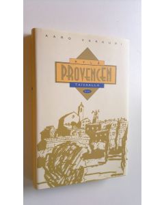 Kirjailijan Aaro Vakkuri käytetty kirja Kylä Provencen taivaalla (ERINOMAINEN)