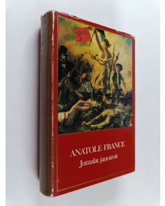 Kirjailijan Anatole France käytetty kirja Jumalat janoavat ; Enkelten kapina