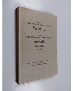 käytetty kirja Suomen kirkkohistoriallisen seuran vuosikirja Finska kyrkohistoriska samfundets årsskrift. XLIII - XLIV : 1953 - 1954
