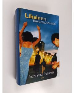 Kirjailijan Pedro Juan Gutierrez käytetty kirja Likainen Havanna-trilogia