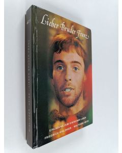 Kirjailijan Fritz Giglinger & Wolfgang Heiss käytetty kirja Lieber Bruder Franz - Einladung zum einfachen Leben