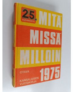 käytetty kirja Mitä missä milloin 1975 : kansalaisen vuosikirja