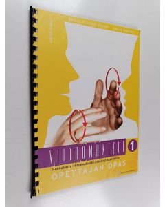 käytetty teos Viittomakieli : suomalaista viittomakieltä aikuisopiskelijoille 1 - Opettajan opas (+CD)