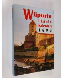 Tekijän Otto Imm. Helander  käytetty kirja Wiipurin läänin kalenteri 1893