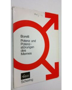 Kirjailijan Siegfried Borelli käytetty kirja Potenz und potenzstörungen des mannes