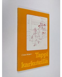 Kirjailijan Claes Waern käytetty kirja Tappi karkuteillä