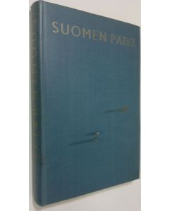Tekijän E. F. Juurmaa  käytetty kirja Suomen päivä (signeerattu) : suurten muistojen kirja