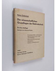 Kirjailijan Heinz Schönfeld käytetty kirja Die wissenschaftlichen Grundlagen der Elektrotechnik