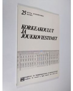 käytetty kirja Korkeakoulut ja joukkoviestimet : seminaariraportti : Hanasaaren kulttuurikeskus, Espoo, 15.9.1978