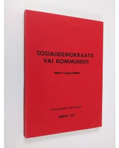 Kirjailijan Pertti Laulajainen käytetty kirja Sosialidemokraatti vai kommunisti : vaaliekologinen tutkimus Suomen poliittisen työväenliikkeen jakautumisesta kansalaissodan jälkeen