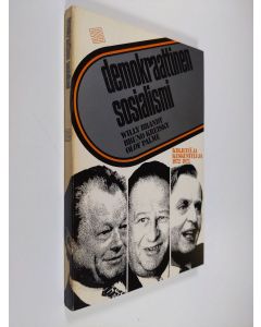 Kirjailijan Willy Brandt käytetty kirja Demokraattinen sosialismi : kirjeitä ja keskusteluja 1972-1975