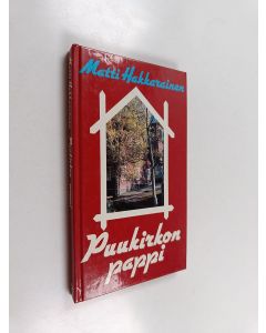 Kirjailijan Matti Hakkarainen käytetty kirja Puukirkon pappi