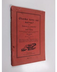 Kirjailijan Louis Kuhne käytetty teos Olenko terve vai sairas? : jokaiselle neuvoksi