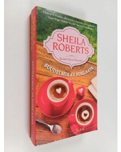 Kirjailijan Sheila Roberts käytetty kirja Suudelmia ja suklaata