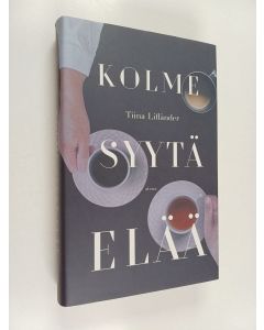 Kirjailijan Tiina Lifländer käytetty kirja Kolme syytä elää