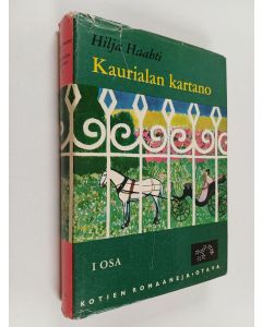 Kirjailijan Hilja Haahti käytetty kirja Kaurialan kartano 1 : Kaunis Kauriala