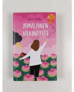 Kirjailijan Elina Kilkku uusi kirja Jumalainen jälkinäytös