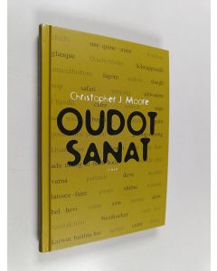 Kirjailijan Christopher J. Moore käytetty kirja Oudot sanat