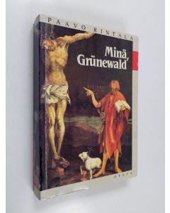 Kirjailijan Paavo Rintala käytetty kirja Minä, Grunewald