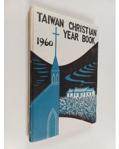 käytetty kirja The Taiwan Christian Yearbook 1960 : A Survey of the Christian Movement in Taiwan During 1959, with Special Attention to the Ten Years from 1949 to 1959