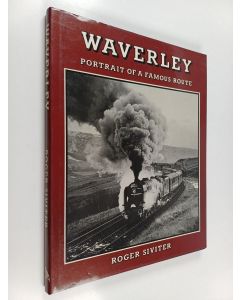 Kirjailijan Roger Siviter käytetty kirja Waverley : Portrait of a Famous Route