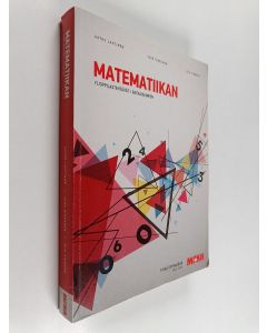 Kirjailijan Aatos Lahtinen käytetty kirja Matematiikan ylioppilastehtävät ratkaisuineen : Pitkä oppimäärä