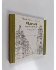 Kirjailijan Jonathan Moorhouse käytetty kirja Helsingin jugendkorttelit : kävelyretkiä