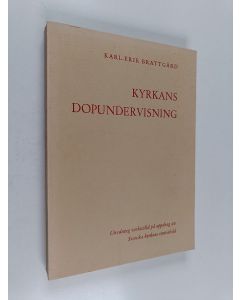 Kirjailijan Karl-Erik Brattgård käytetty kirja Kyrkans dopundervisning