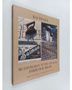 Kirjailijan Kaj Franck käytetty kirja Muotoilijan tunnustuksia = Form och miljö