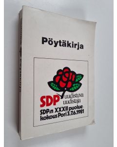 käytetty kirja Pöytäkirja Suomen sosialidemokraattisen puolueen XXXII puoluekokouksesta Porissa 1981