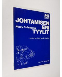Kirjailijan Henry O. Golightly käytetty kirja Johtamisen eri tyylit - myös se joka sopii sinulle!
